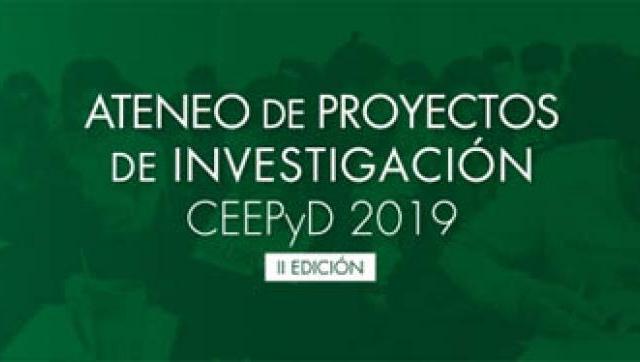II Edición del Ateneo de Proyectos de Investigación CEEPyD 2019 en la UNM